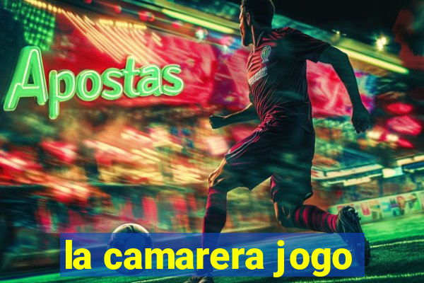 la camarera jogo